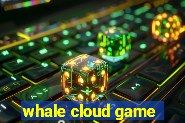 whale cloud game